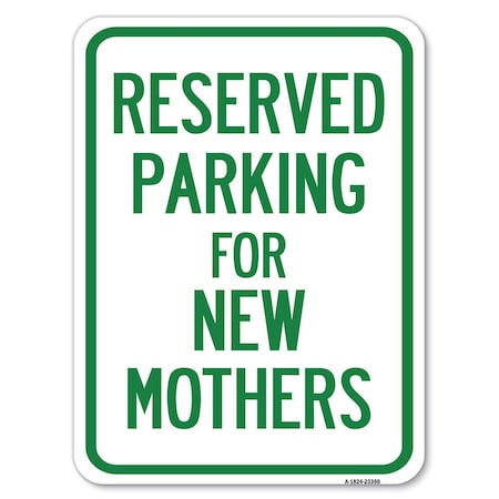 Signmission Parking Reserved for New Mothers Heavy-Gauge Alum Rust Proof Parking Sign, 18" x 24", A-1824-23380 A-1824-23380